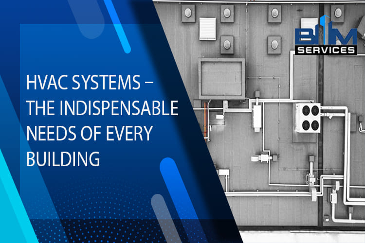 HVAC Systems The Indispensable Needs Of Every Building