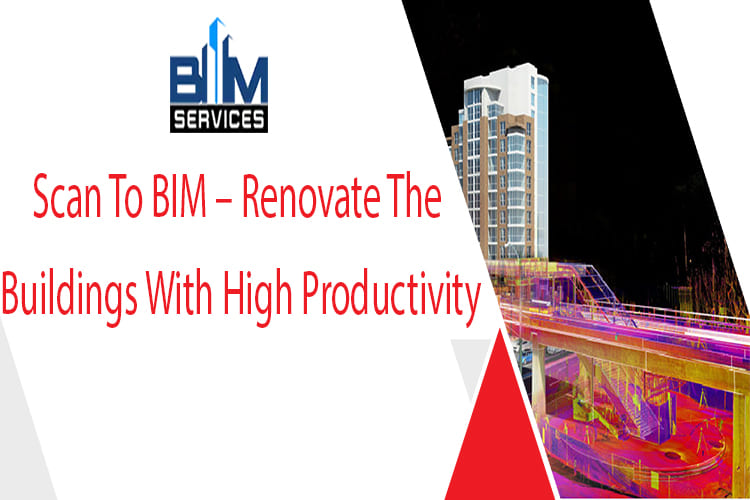 scan to bim renovate the buildings with high productivity
