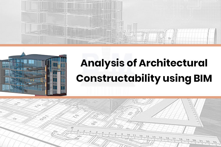Analysis of Architectural Constructability using BIM
