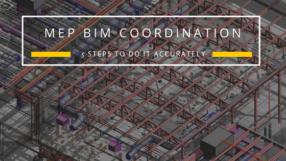 MEP BIM Coordination – 5 Steps to do it accurately