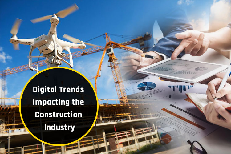 Digital Trends impacting the Construction Industry