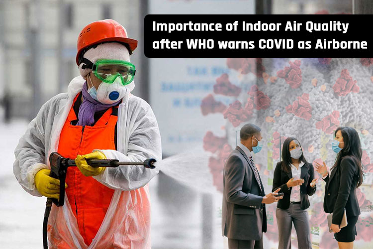 Importance of Indoor Air Quality after WHO warns COVID as Airborne