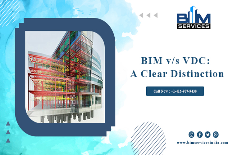 BIM v/s VDC: A Clear Distinction