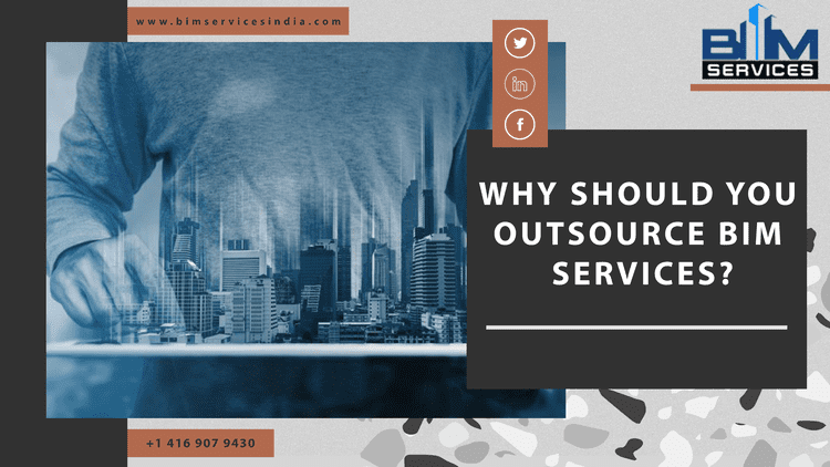 Why should you outsource BIM services